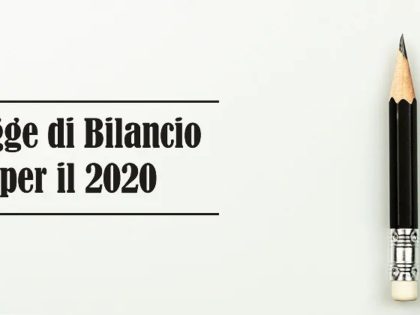 Informativa 02/2020 – Legge di Bilancio 2020 (L. 27.12.2019 n. 160) - Principali novità